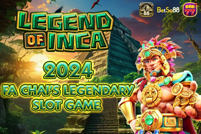 Legend of Inca: Fa Chai’s Epic Slot Game of 2024