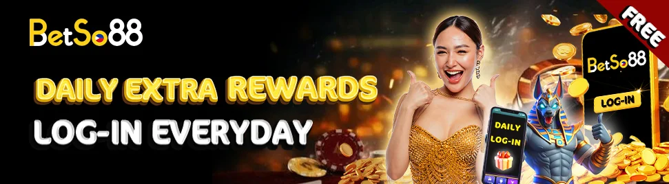 Daily EXTRA LOGIN Rewards at Betso88